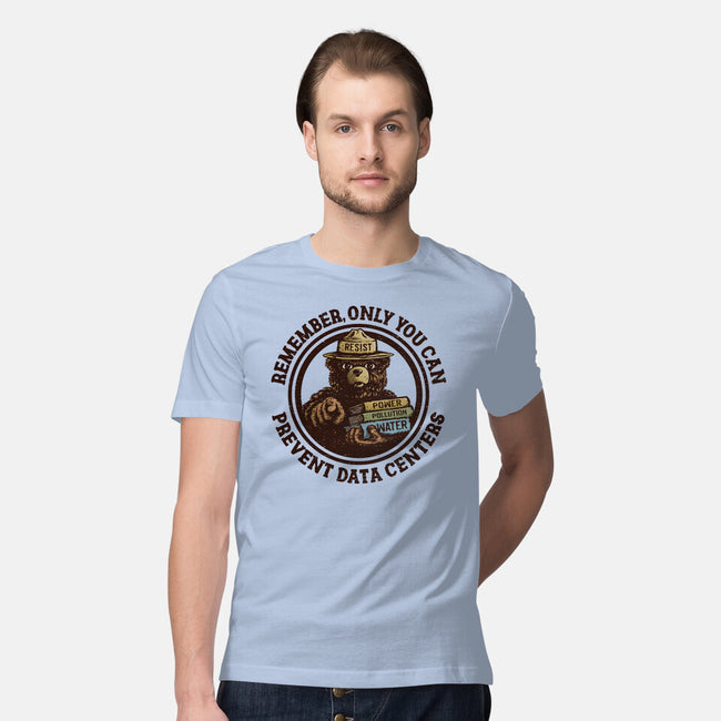 Only You Can Prevent Data Centers-Mens-Premium-Tee-kg07