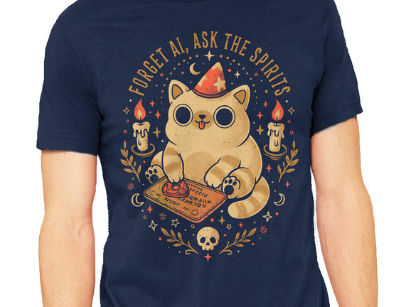 Forget AI Ask The Spirits