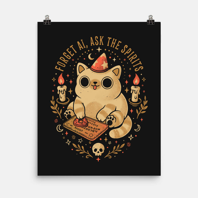Forget AI Ask The Spirits-None-Matte-Poster-eduely