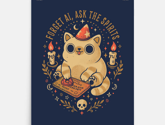 Forget AI Ask The Spirits