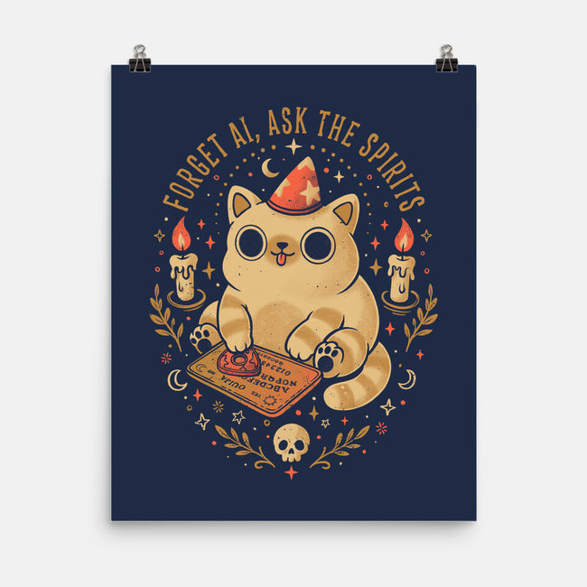 Forget AI Ask The Spirits-None-Matte-Poster-eduely