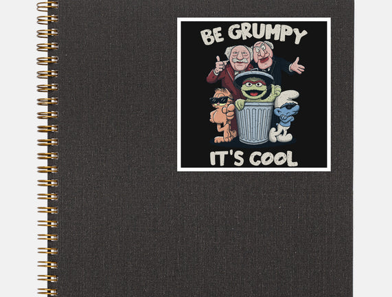 Be Grumpy It's Cool