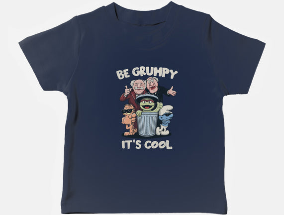 Be Grumpy It's Cool