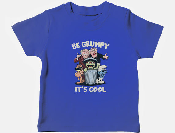 Be Grumpy It's Cool
