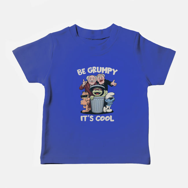 Be Grumpy It's Cool-Baby-Basic-Tee-NMdesign