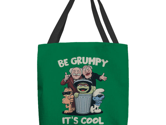 Be Grumpy It's Cool