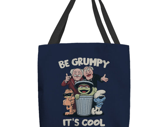 Be Grumpy It's Cool