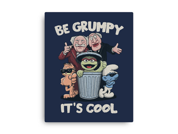 Be Grumpy It's Cool