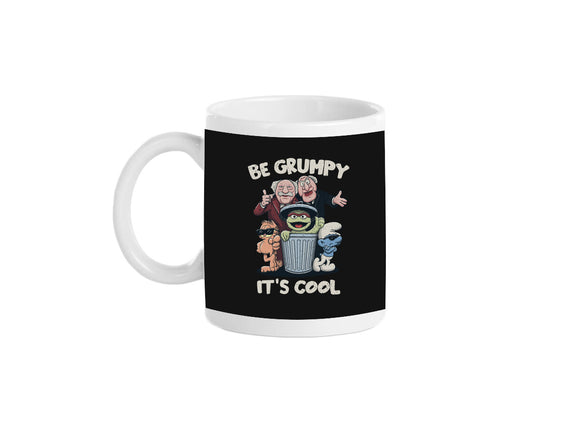 Be Grumpy It's Cool