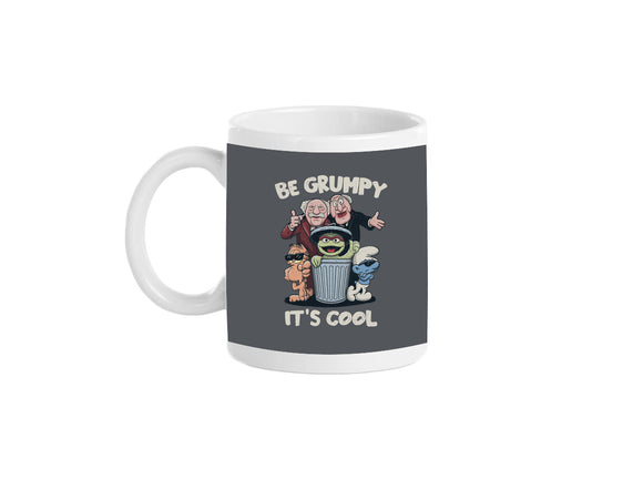 Be Grumpy It's Cool