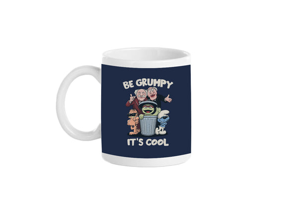 Be Grumpy It's Cool