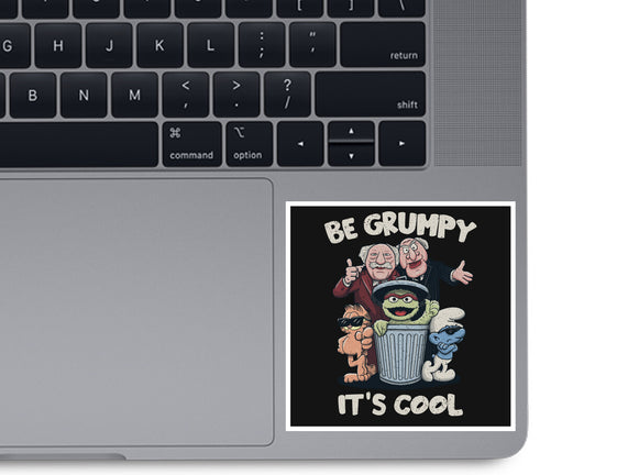 Be Grumpy It's Cool