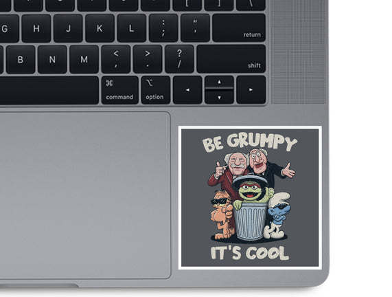 Be Grumpy It's Cool