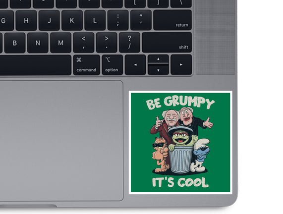 Be Grumpy It's Cool