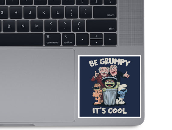 Be Grumpy It's Cool