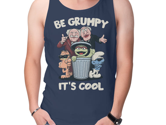 Be Grumpy It's Cool