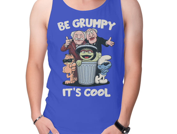 Be Grumpy It's Cool