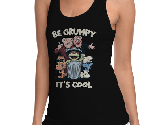 Be Grumpy It's Cool