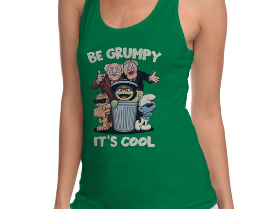 Be Grumpy It's Cool