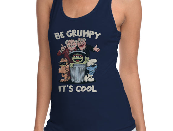 Be Grumpy It's Cool