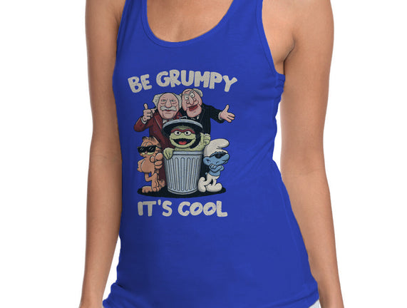 Be Grumpy It's Cool