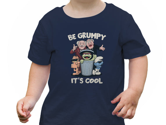 Be Grumpy It's Cool