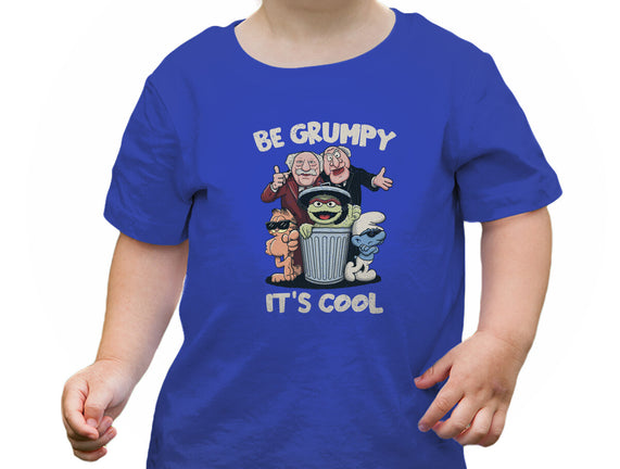 Be Grumpy It's Cool