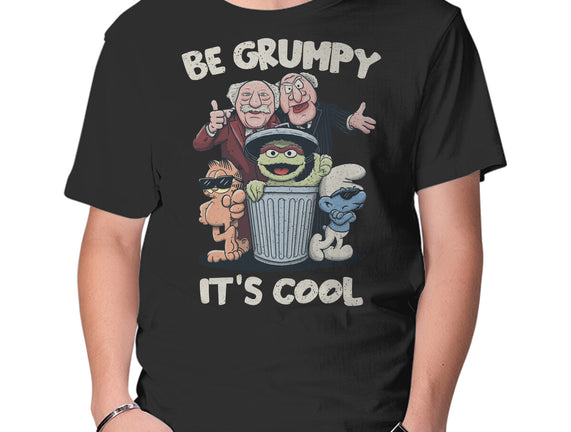 Be Grumpy It's Cool