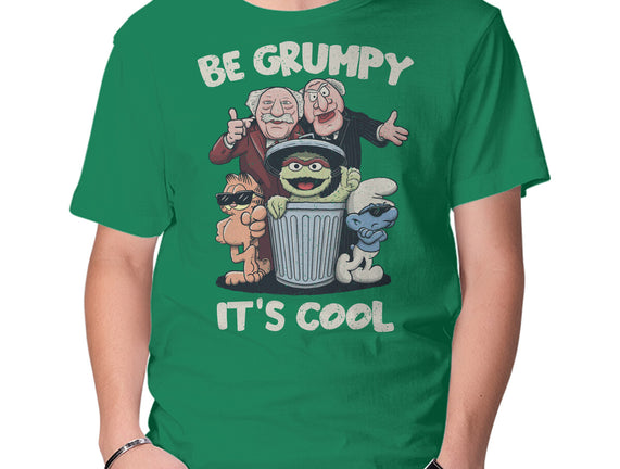 Be Grumpy It's Cool