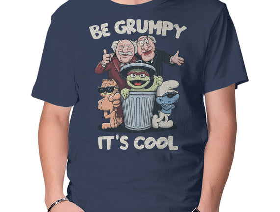 Be Grumpy It's Cool