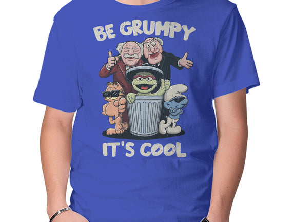 Be Grumpy It's Cool