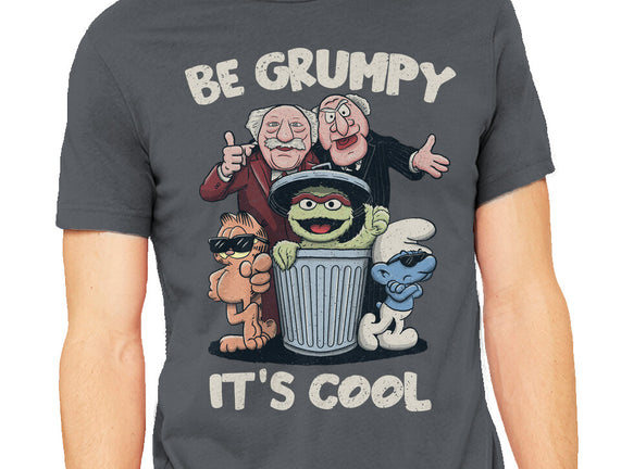Be Grumpy It's Cool