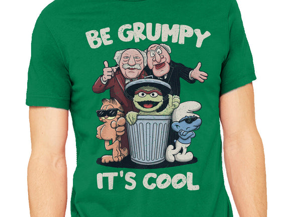 Be Grumpy It's Cool
