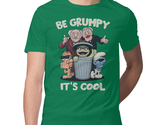 Be Grumpy It's Cool