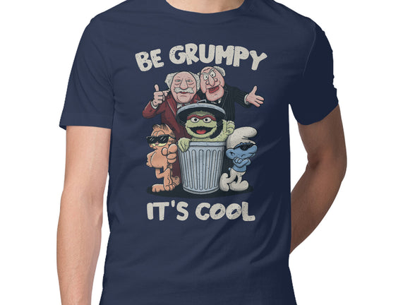 Be Grumpy It's Cool