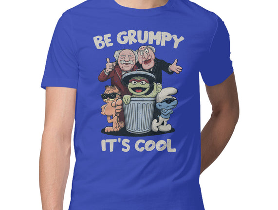 Be Grumpy It's Cool