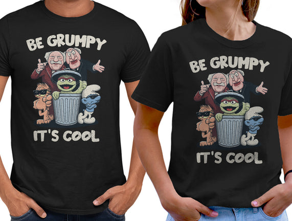 Be Grumpy It's Cool