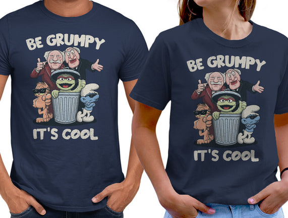 Be Grumpy It's Cool