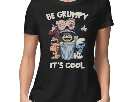 Be Grumpy It's Cool
