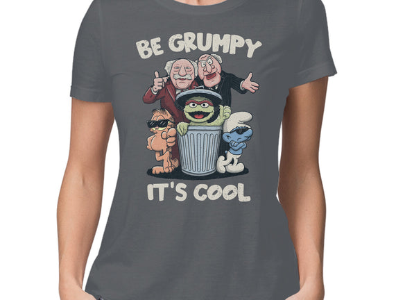 Be Grumpy It's Cool