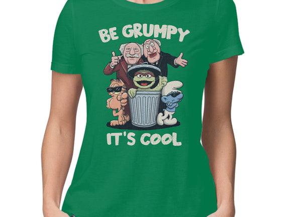 Be Grumpy It's Cool