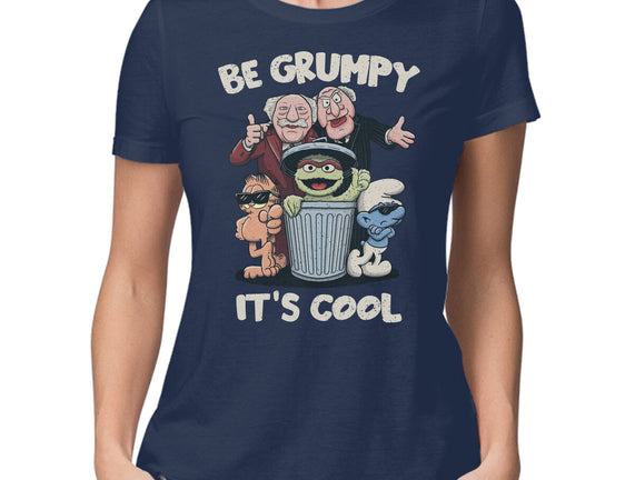 Be Grumpy It's Cool