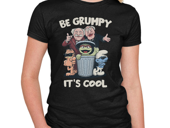 Be Grumpy It's Cool