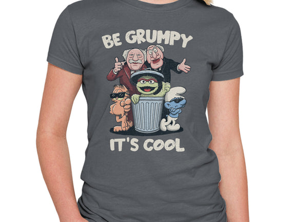 Be Grumpy It's Cool