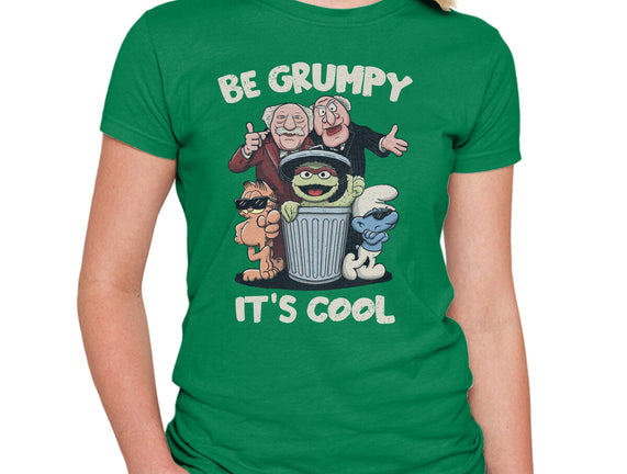 Be Grumpy It's Cool