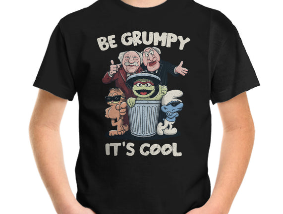 Be Grumpy It's Cool