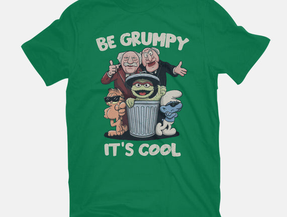 Be Grumpy It's Cool