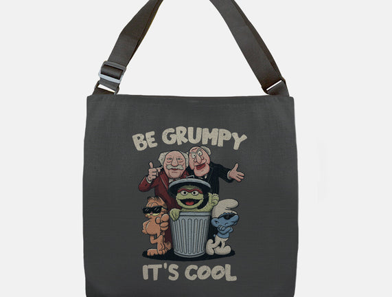 Be Grumpy It's Cool