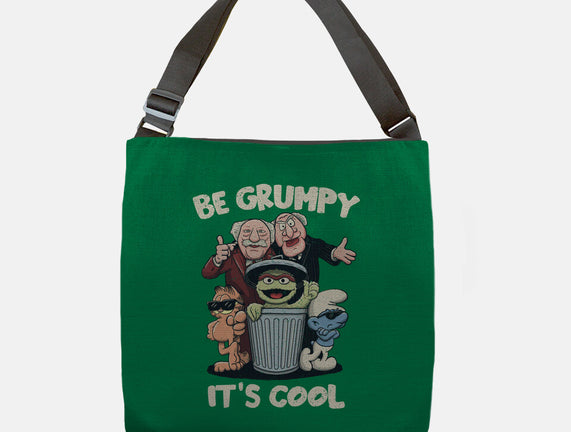 Be Grumpy It's Cool