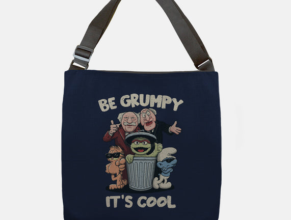 Be Grumpy It's Cool